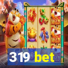 319 bet